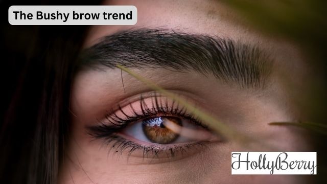 The Bushy brow trend