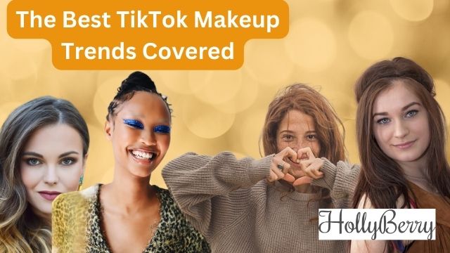 the best TikTok makeup trends covered