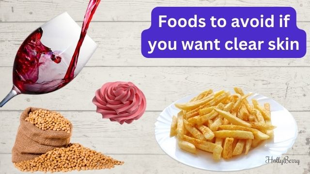 Foods to avoid if you want clear skin