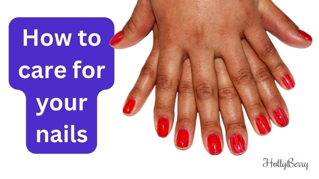 How to care for your nails