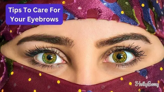 Tips To Care For Your Eyebrows