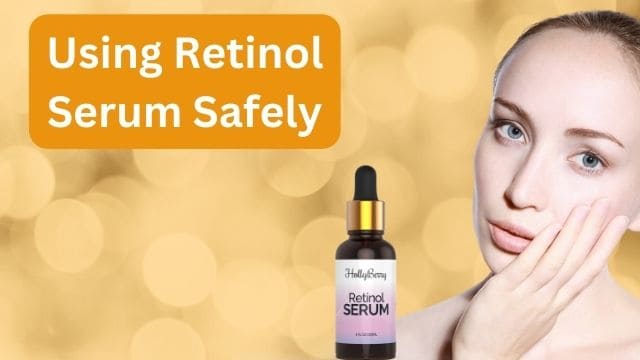 Use Retinol Safely