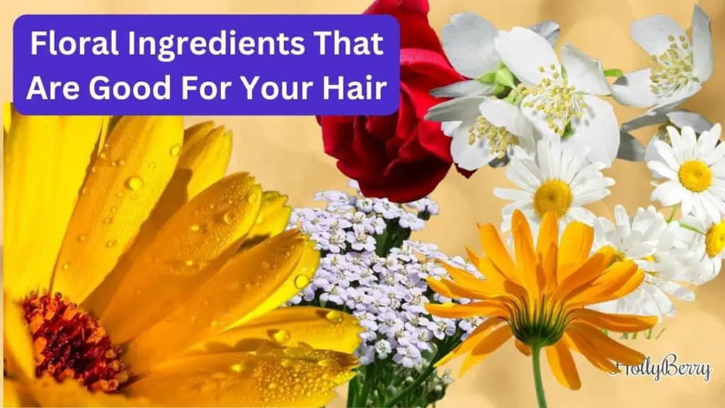 Floral Ingredients That Are Good For Your Hair