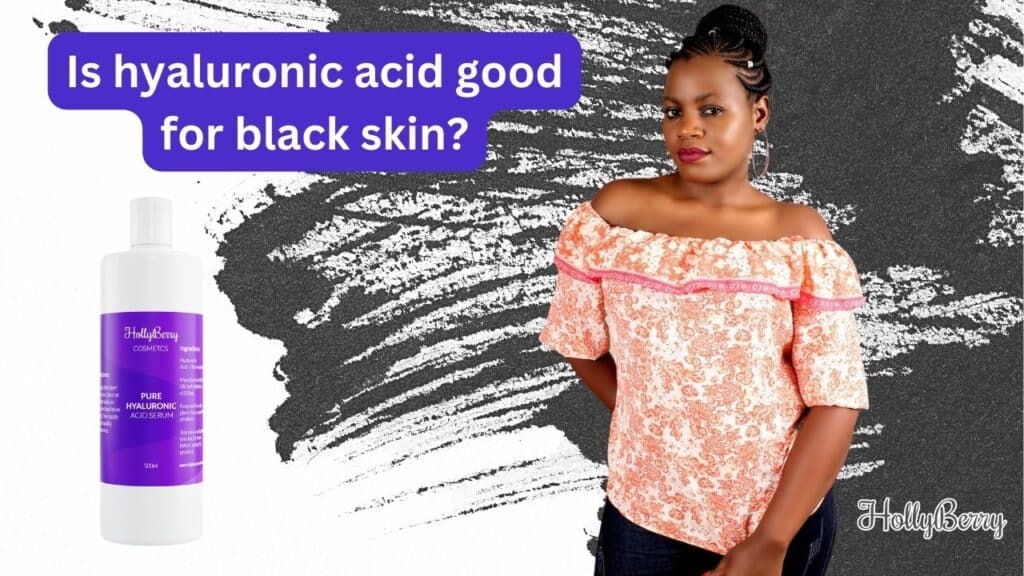 Is hyaluronic acid good for black skin?