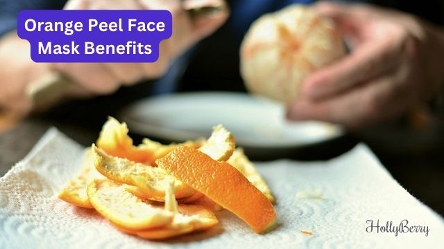 Orange Peel Face Mask And Its Benefits