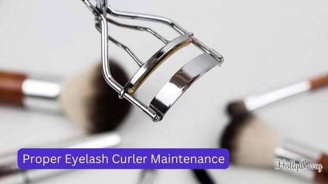 Proper Eyelash Curler Maintenance