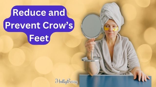 Reduce and Prevent Crow’s Feet