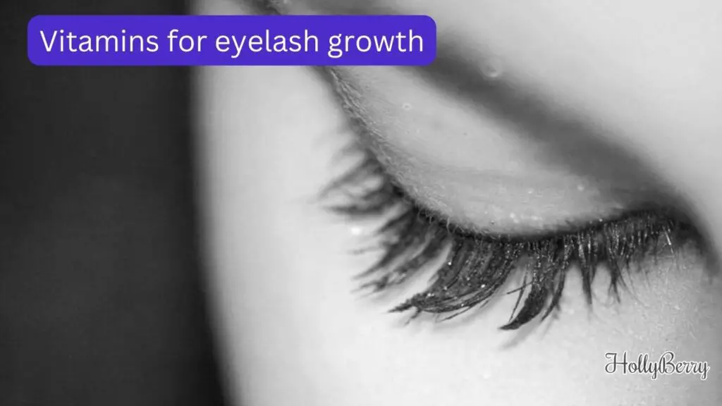 Vitamins for eyelash growth
