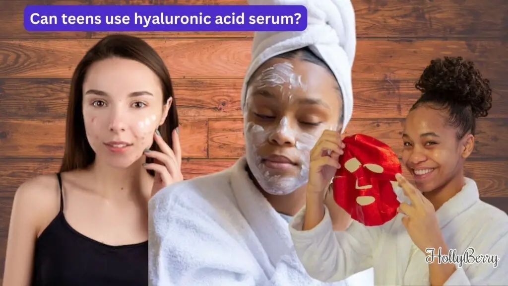 Can teens use hyaluronic acid serum?