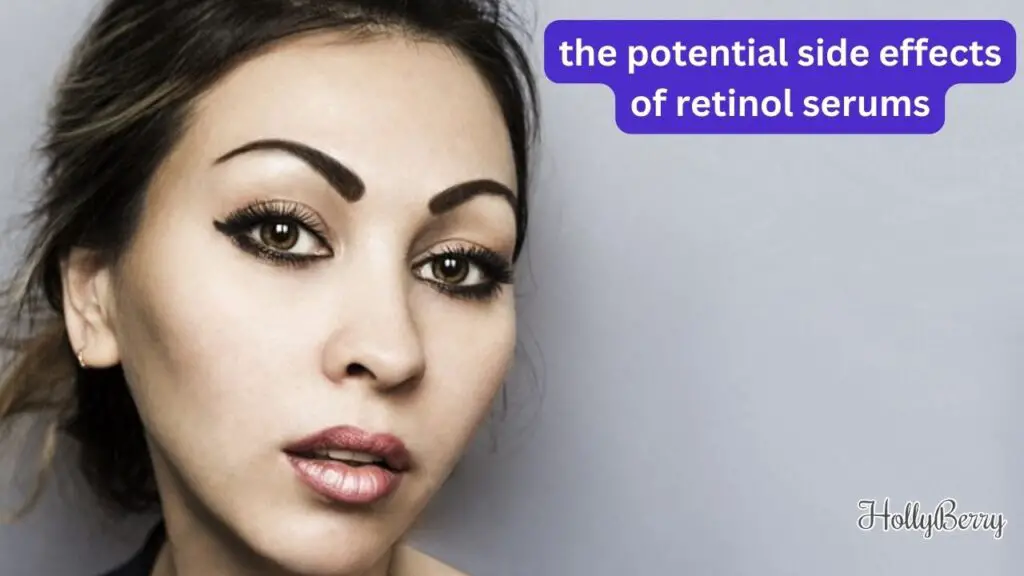 the potential side effects of retinol serums