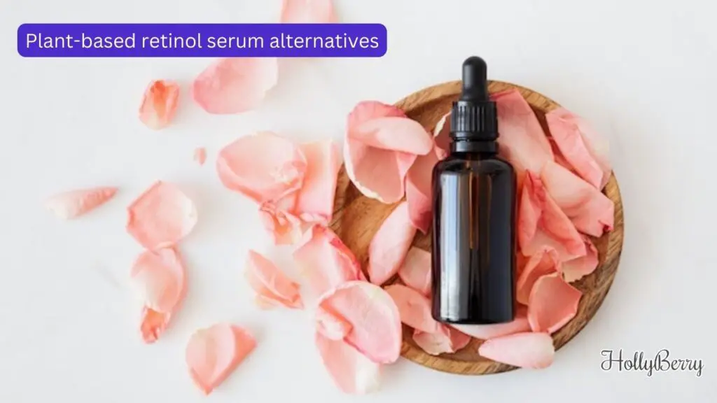 Plant-based retinol serum alternatives