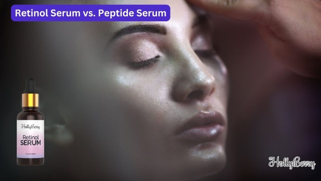 Retinol Serum vs. Peptide Serum
