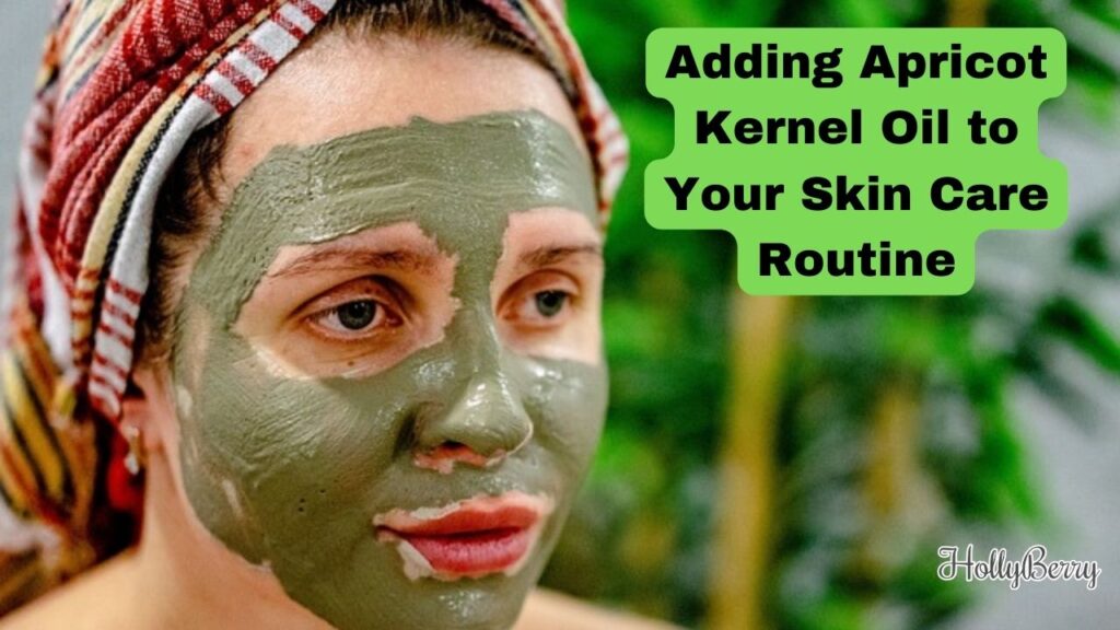 Adding Apricot Kernel Oil to Your Skin Care Routine
