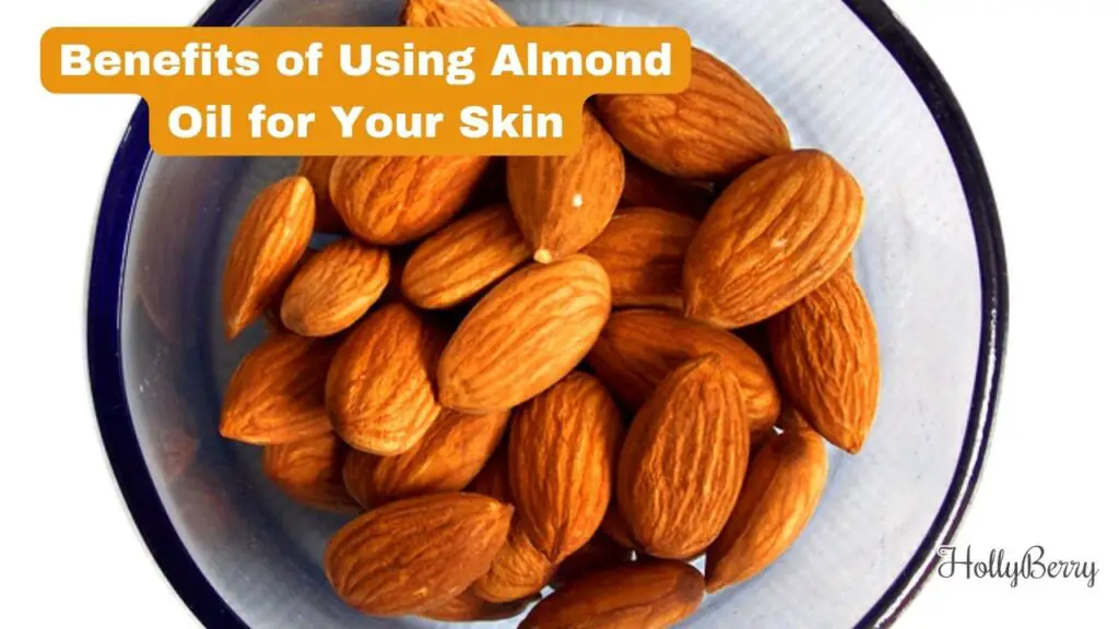 Benefits of Using Almond Oil for Your Skin